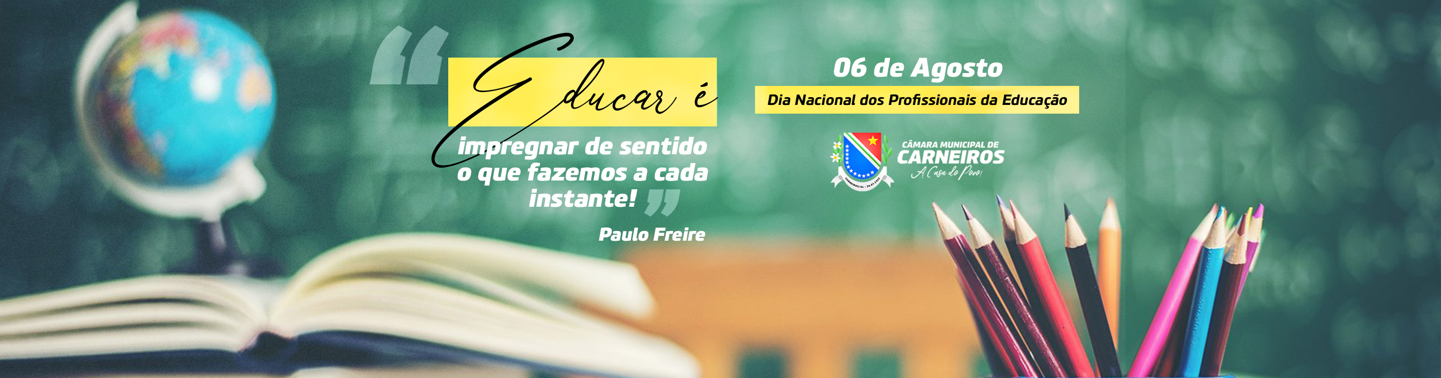 Dia nacional dos profissionais da educação 06 de agosto Dia Nacional Dos Profissionais Da Educacao Camara De Carneiros Al
